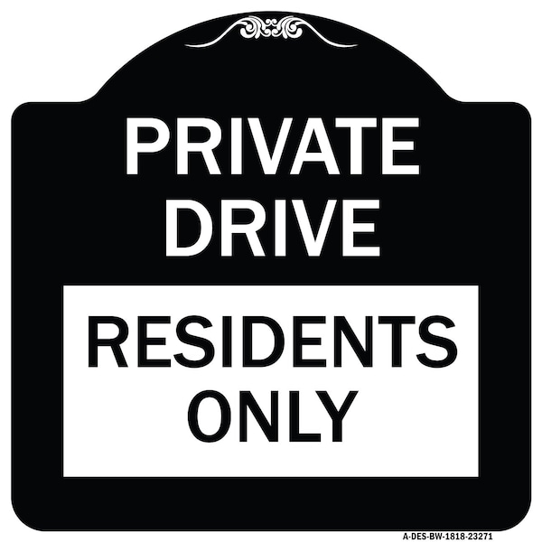 Signmission Private Drive Private Drive Residents Heavy-Gauge Aluminum Sign, 18" x 18", BW-1818-23271 A-DES-BW-1818-23271 - main